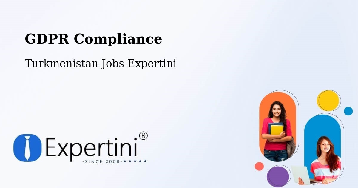 EU GDPR Compliance Statement – Serdar - Turkmenistan Jobs Expertini