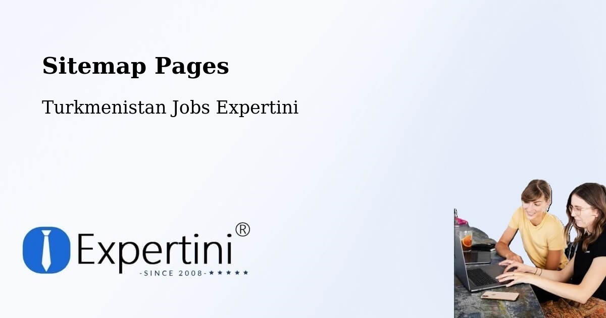 Sitemap Pages - Serdar - Turkmenistan Jobs Expertini