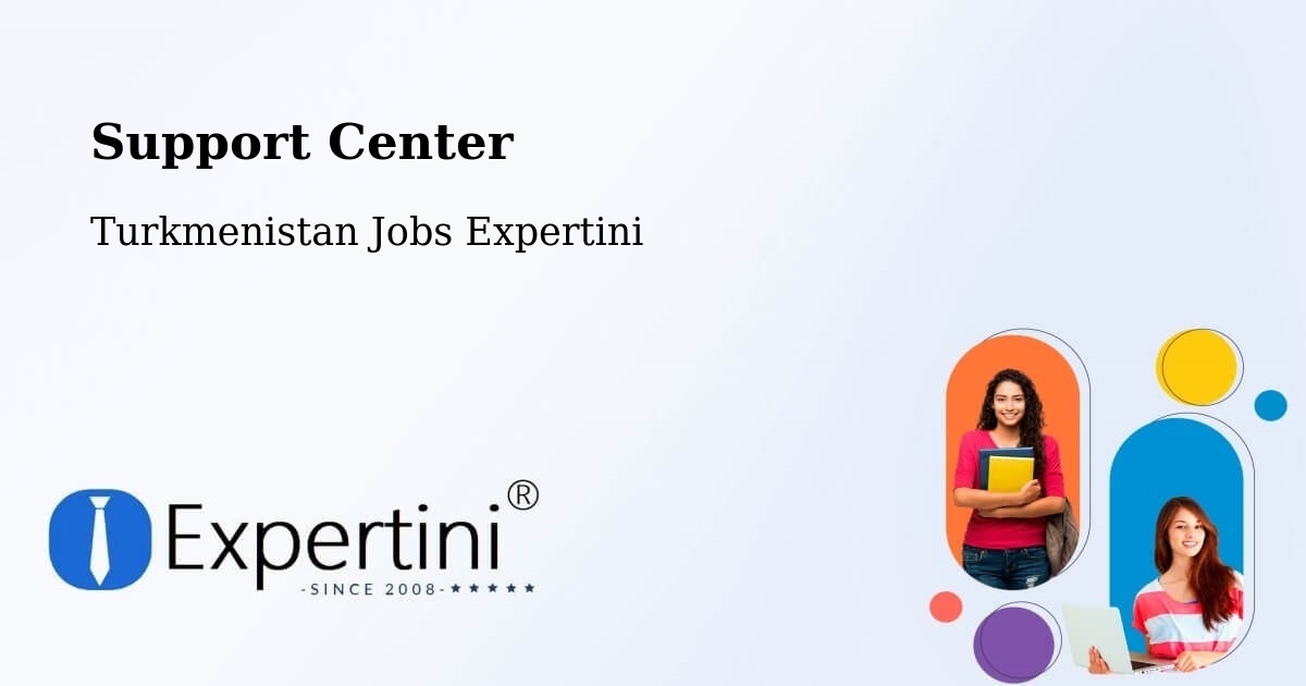 Support Services – Serdar - Turkmenistan Jobs Expertini
